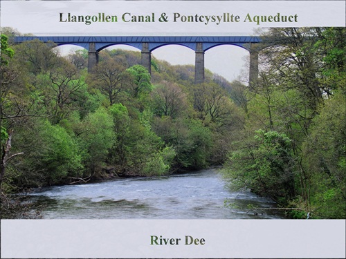 Llangollen Canal & Pontcysyllte Aqueduct.